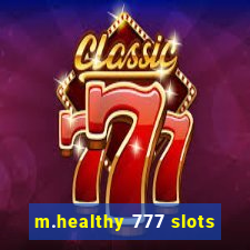 m.healthy 777 slots